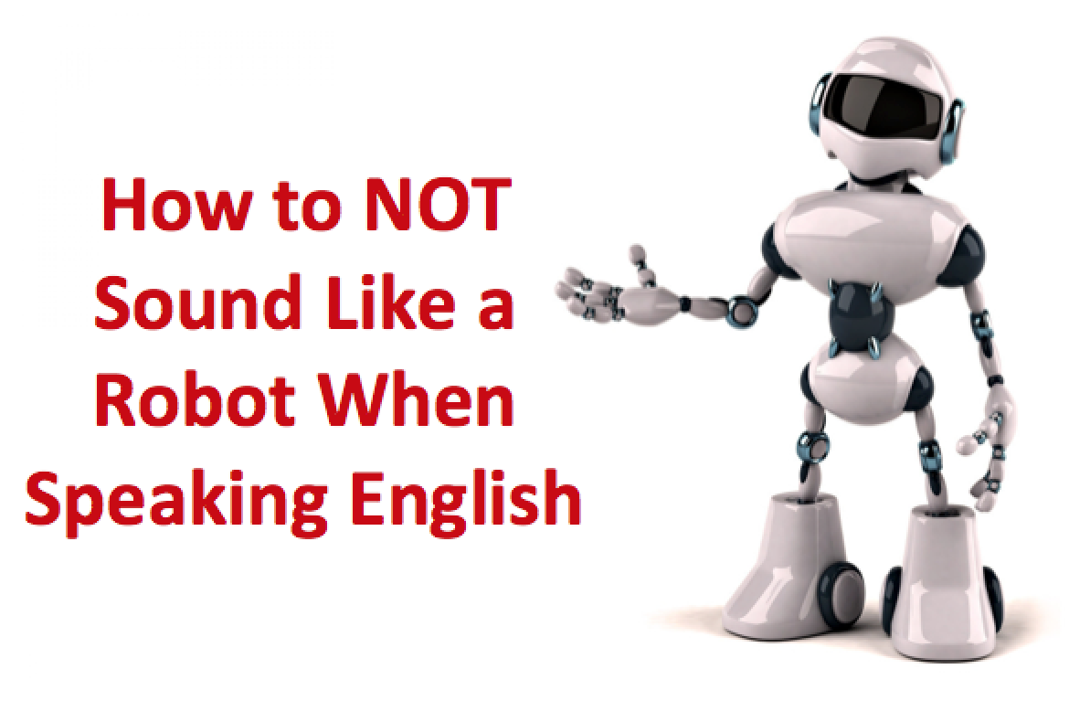 How to NOT Speak Like a Grammar Robot - RealLife English