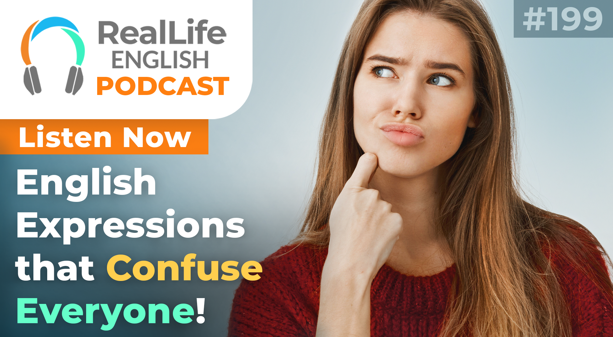 199: English Expressions that Confuse Everyone! – RealLife English