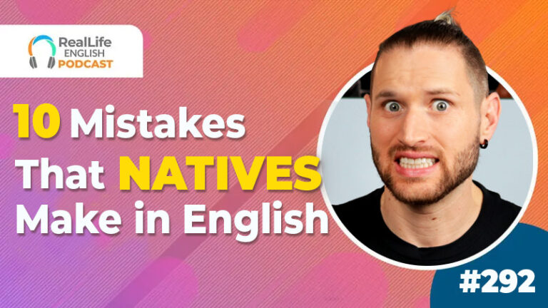 292-mistakes-that-native-speakers-make-in-english-reallife-english